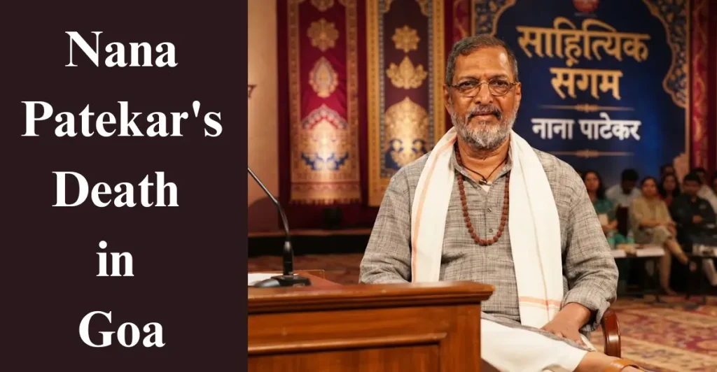 Nana Patekar's Death in Goa